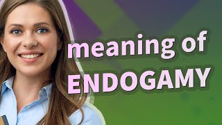 Endogamy  meaning of Endogamy [upl. by Jarrad861]