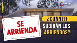 Los arriendos también subirán en el 2023 y se calcularán con el dato de la inflación anual [upl. by Sergent]