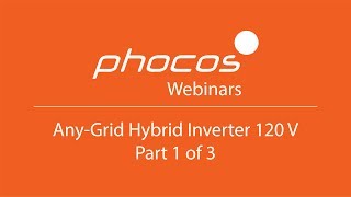 Part 13  Phocos AnyGrid Hybrid Inverter 120 V Webinar Introduction [upl. by Saihtam301]