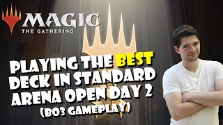 MTG  PLAYING THE BEST DECK IN STANDARD ARENA OPEN DAY 2 GAMEPLAY  MAGIC THE GATHERING [upl. by Blasien]