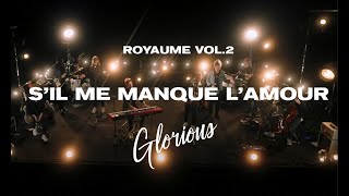 Glorious  Sil me manque lamour [upl. by Compte]