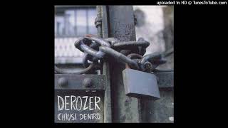 Derozer – Chiusi Dentro [upl. by Saidee957]