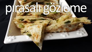 Pırasalı Gözleme Nasıl Yapılır [upl. by Shyamal]