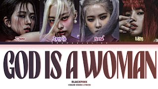 AI COVER BLACKPINK God Is A Woman Color Coded Lyrics [upl. by Rosenblast]