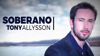 SOBERANO  TONY ALLYSSON  Lyric Vídeo HD [upl. by Ocirederf]