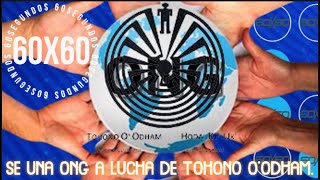 SE UNA ONG A LUCHA DE TOHONO OODHAM [upl. by Ardnua]