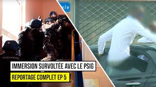 Gendarmes  Immersion survoltée avec le PSIG  Reportage Complet EP 5 [upl. by Dot466]