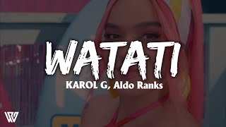 KAROL G Aldo Ranks  WATATI LetraLyrics [upl. by Eedrahc674]