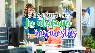 RESPUESTAS PARA EL ESTUDIO DE LA ATALAYA  SEMANA DEL 20 AL 26 DE NOVIEMBRE 2023 👦👧 [upl. by Nalani]