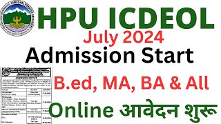 🔴👉HPU ICDEOL BED MA BA etc July Admission Start ICDEOL Admission Notice JULY 2024 OUT [upl. by Gosser]