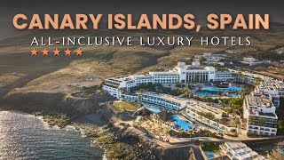 Top 10 AllInclusive 5Star Luxury Hotels in the Canary Islands Spain  Canary Islands Best Hotels [upl. by Adamec]