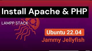 How to Install Apache PHP MySql amp PhpMyAdmin  Install amp Configure LAMP on Ubuntu 2204  Part 1 [upl. by Magas]