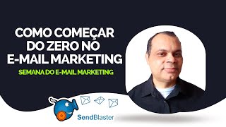 COMO COMEÇAR DO ZERO NO E MAIL MARKETING  O QUE VOCÊ PRECISA PRA COMEÇAR NO E MAIL MARKETING [upl. by Nnairrek]