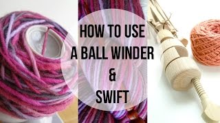 How To Use A Yarn Ball Winder amp Swift BEGINNER FRIENDLY [upl. by Beckett]