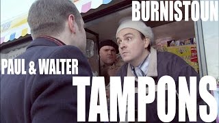 Burnistoun  Paul amp Walter  Tampons [upl. by Templas615]