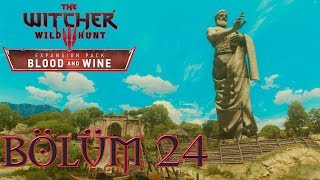 The Witcher 3 Blood And Wine Türkçe Altyazılı  Bölüm 24  KUTSAL GÖREV [upl. by Refotsirhc]