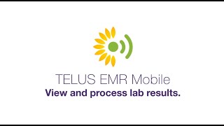 Remotely view and process lab results with the TELUS EMR Mobile app [upl. by Marylin]