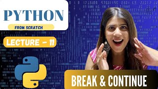 Understand Break amp Continue in Python  Lecture 11  Python Course For Beginners [upl. by Ynaffad]