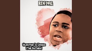 Valentine Is Coming The Anthem [upl. by Yand738]