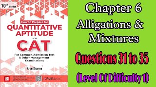 Chapter 6 Alligations amp Mixtures  LOD 1Questions 3135 Arun Sharma CAT Quantitative Aptitude [upl. by Harding]