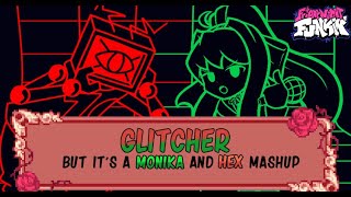 Glitcher but its a Monika and Hex MASHUP  Friday Night Funkin [upl. by Hotchkiss848]