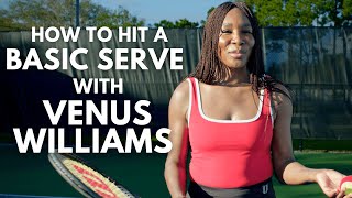 How To Hit A Basic Tennis Serve with Venus Williams [upl. by Odnalro]