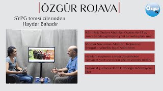 Özgür Rojavada Konuk Gazeteci Haydar Bahadır [upl. by Wachtel]