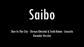 Saibo  Shor In The City  Acoustic Karaoke With Lyrics  Only Guitar Chords [upl. by Adieno]