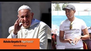 Muhoho Kenyatta Vs Pope Francis [upl. by Ltsyrk]