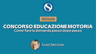 VIDEO TUTORIAL  Concorso educazione motoria la domanda passo dopo passo Tutti i passaggi spiegati [upl. by Onavlis]