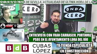 🟩ENTREVISTA 🎤 A FRAN CARRASCO PORTAVOZ DEL PSOE EN EL AYUNTAMIENTO DE LORA DEL RÍO [upl. by Randie976]