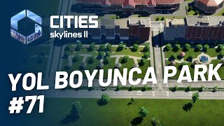 PARK VE BAHÇELER MÜDÜRLÜĞÜ ÇALIŞIYOR  CİTİES SKYLİNES 2 71 [upl. by Swehttam993]