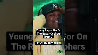 Young Poppa FreestyleCypher Part 2  On The Radar [upl. by Kennith]