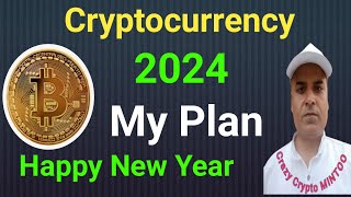 Crypto 2024 के लिए मेरा प्लान  Crazy Crypto Mintoo  Happy New Year [upl. by Warde811]