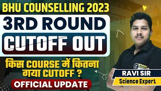 BHU Round 3 official Cutoff 2023 BHU Round 3 Result BHU cut off 2023 BHU Counselling Process 2023 [upl. by Ailak]