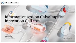 Informative session CaixaImpulse Innovation Call 2024 [upl. by Werdnael320]