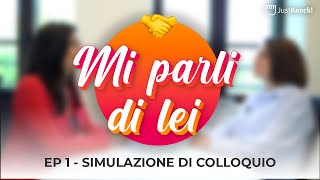 Simulazione di COLLOQUIO di lavoro  “Mi parli di lei” [upl. by Nnaira]