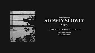 Slowly Slowly  Sorry [upl. by Quartas]