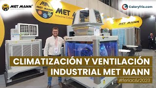 Climatización y ventilación industrial Met Mann  𝗙𝗲𝗿𝗶𝗮 𝗖amp𝗥 𝟮𝟬𝟮𝟯 [upl. by Zacharia]