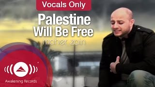 Maher Zain  Palestine Will Be Free  Vocals Only  Official Music Video [upl. by Stacy]