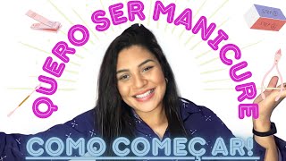 COMO COMEÇAR NA ÁREA DE MANICURE l Tudo pra você começar do zero [upl. by Weed]