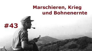 Marschieren Krieg und Bohnenernte  Tagebuch eines Feldwebels Teil 43 [upl. by Gaylord712]