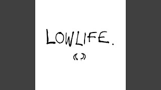 Lowlife [upl. by Nanreik799]