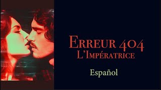 LImpératrice  Erreur 404 Español  Français letra  paroles [upl. by Dichy190]