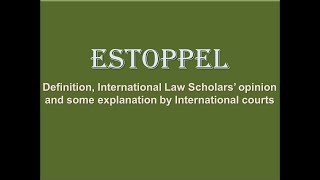 Estoppel Definition Scholars Idea and Citation of International Court [upl. by Rozanne]