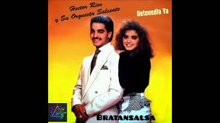 detenedla ya  hector rios  Bratansalsa [upl. by Ahsaten]