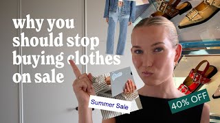 Why you should stop buying clothes on sale [upl. by Atiuqan]