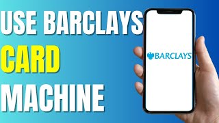 How To Correctly Use Barclays Card Machine New Guide 2023 [upl. by Bonny]