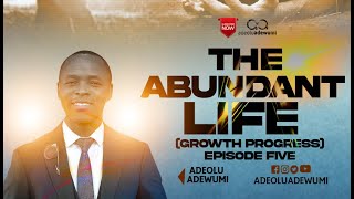 LIFE MORE ABUNDANTEPISODE FIVEADEOLU ADEWUMIjesus growth bishopdavidoyedepo life [upl. by Stubbs707]