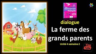 dialogue U4 S2 la ferme des grands parents 2 année [upl. by Gorey]